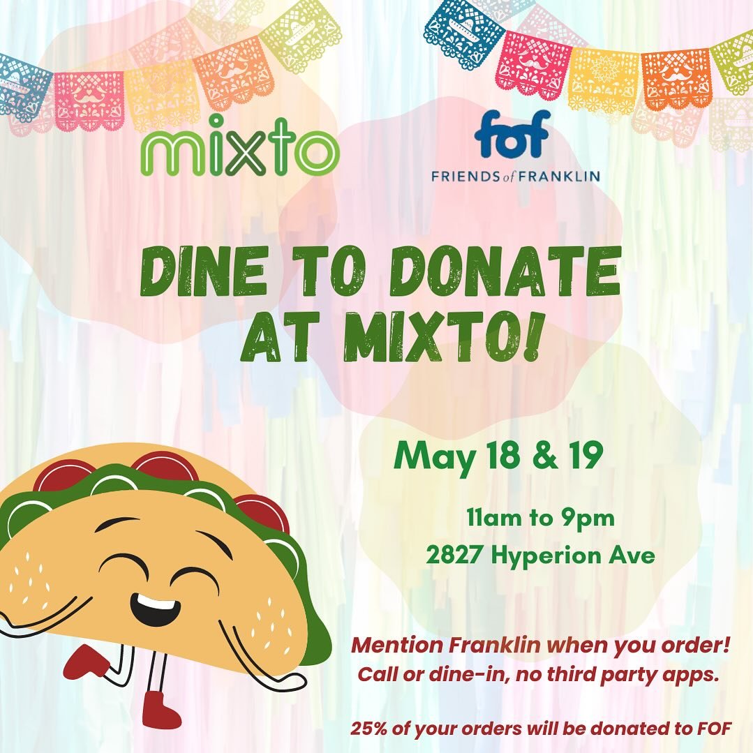 Please join us this SATURDAY, 5/18, and swing by between Soccer Games on SUNDAY, 5/19, for our final Dine to Donate of the school year! Order from MIXTO and 25% of every purchase goes back to Friends of Franklin!

Be sure to mention Franklin when you