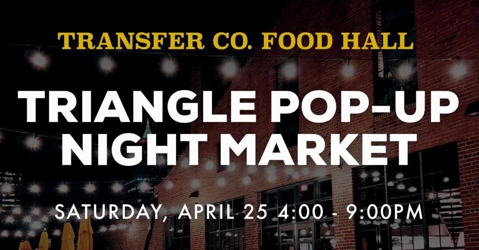 Triangle Pop-Up Night Market in Downtown Raleigh — Transfer Co. Food Hall