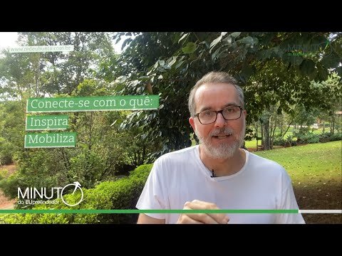 #015 Minuto do EUpreendedor: Conexão com o PROPÓSITO