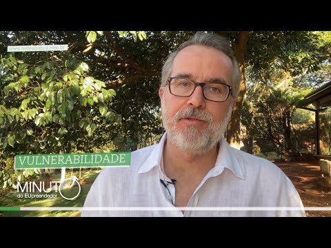 #029 Minuto do EUpreendedor: Vulnerabilidade e Fraqueza são a mesma coisa?