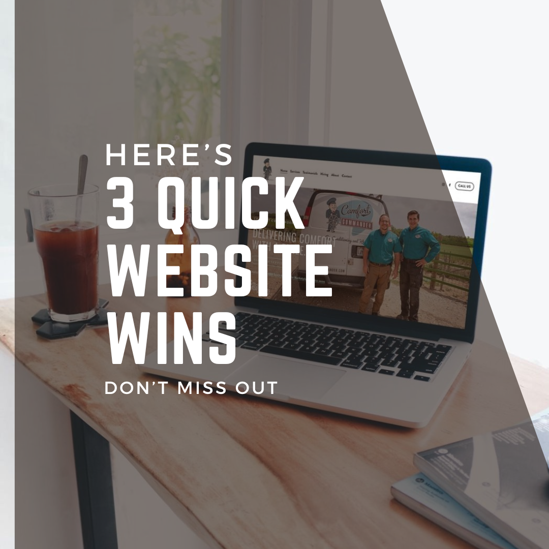 Here's Three Quick Website Wins!