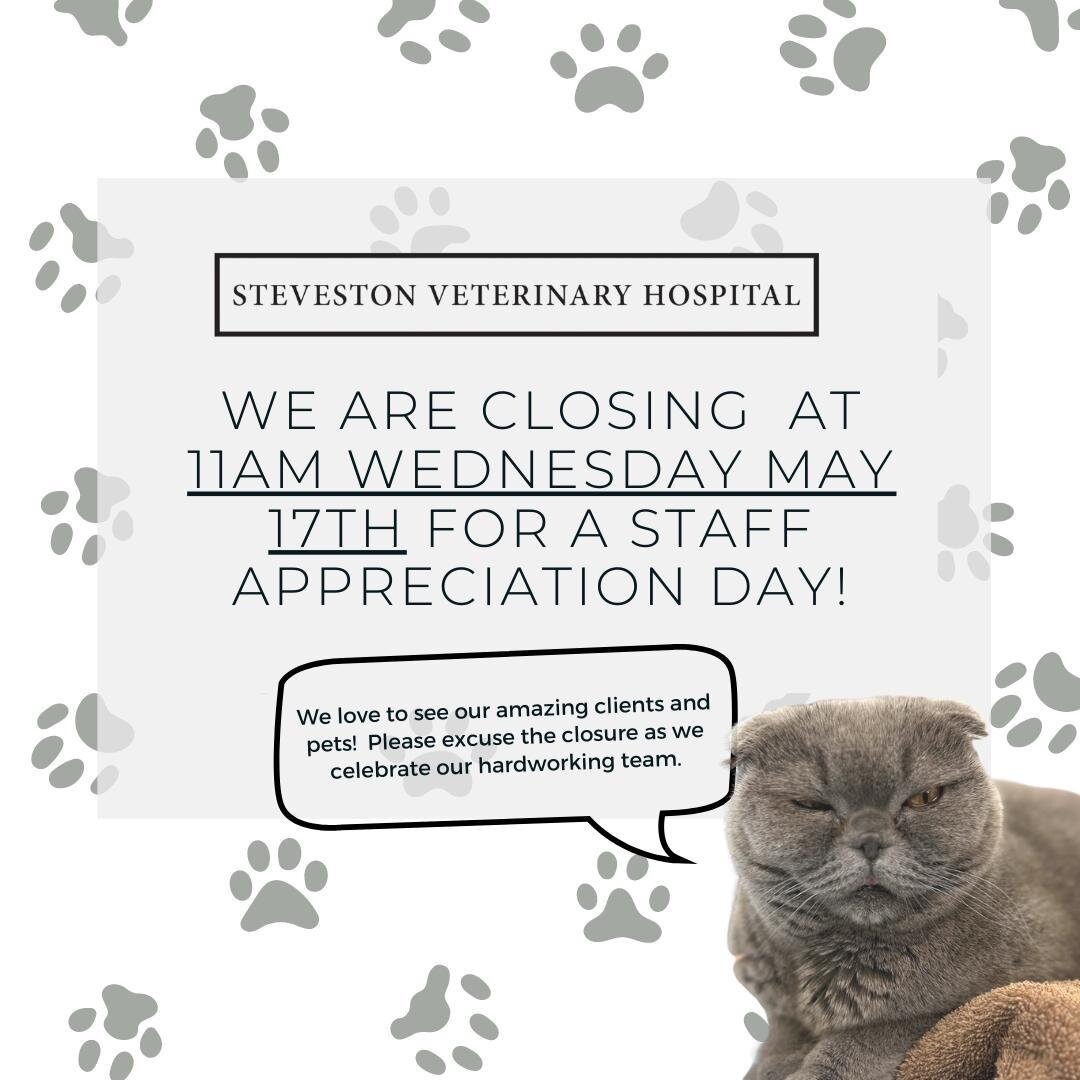 We will be closed at 11am today for a staff appreciation day! We will be back in office tomorrow at 7:30am. If you have an animal emergency please visit Vancouver Animal Emergency. #weloveourstaff #staffappreciation #staff #veterinaryhospital #vets #