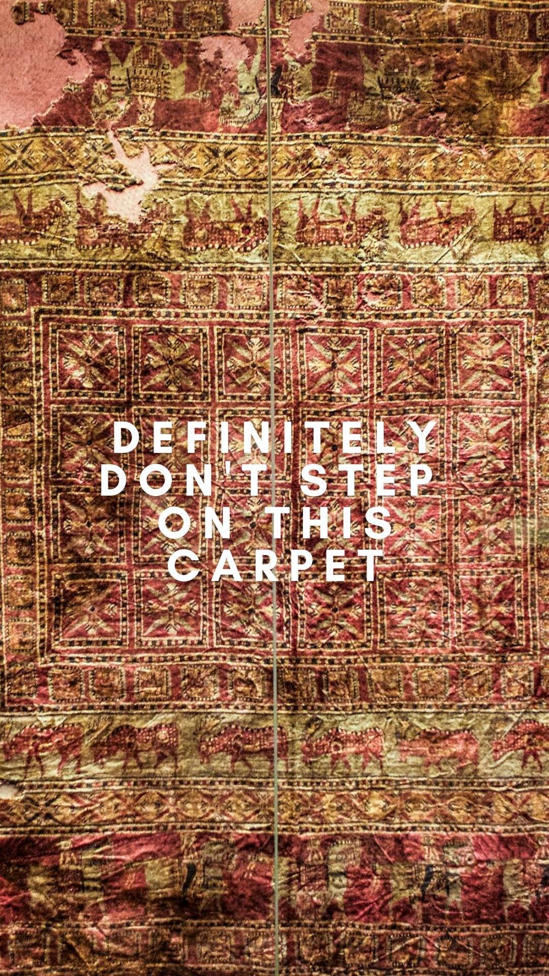 Bet you&rsquo;d never learn about the history of carpets &ndash; get ready for this:

The oldest surviving carpet was excavated in 1949 from a Pazyryk burial mound in the Altai Mountains in Siberia. It dates back all the way to the 4th or 5th century