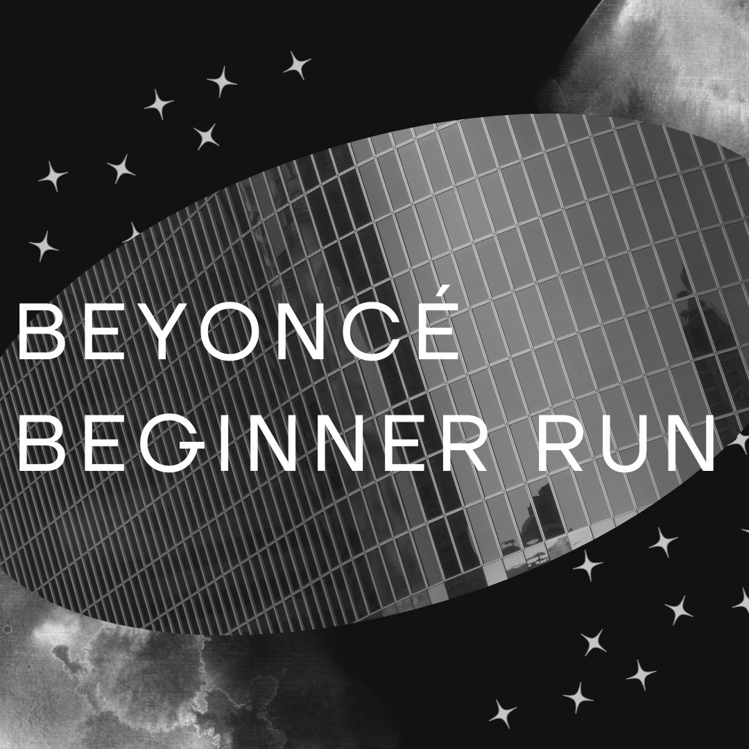 Beyoncé Beginner Run — Dr. Shannon Cochran