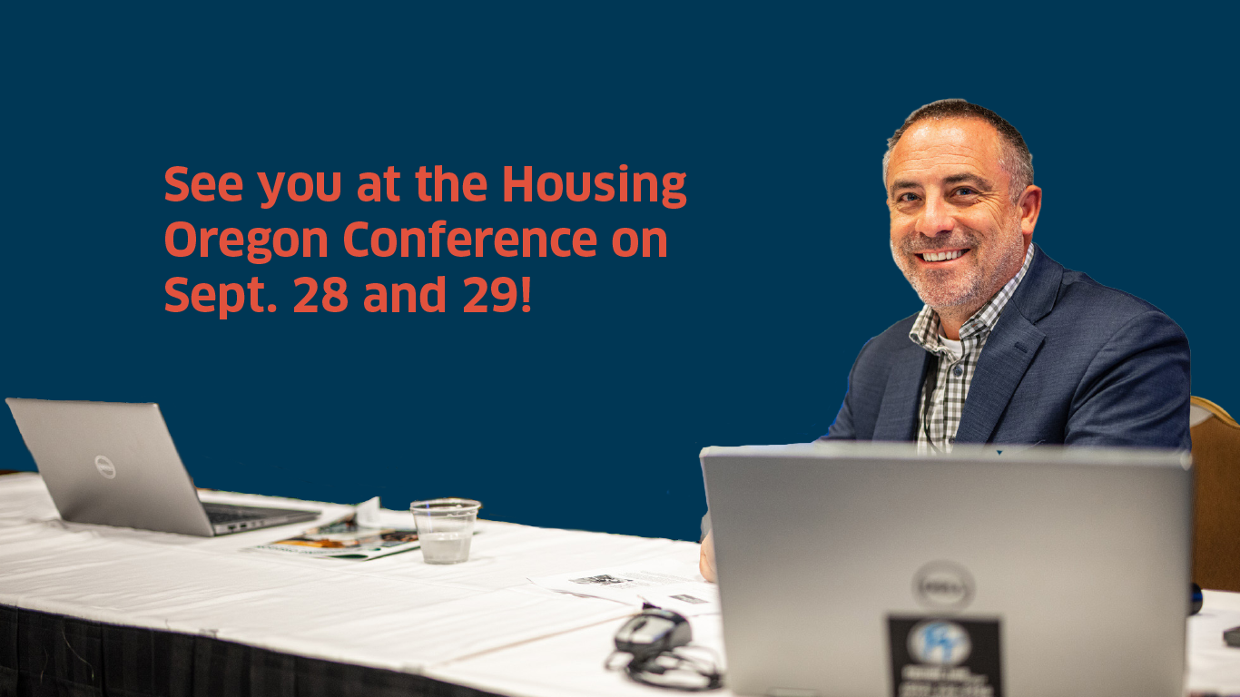 We’ll see you at the Housing Oregon Conference on Sept. 28-29!