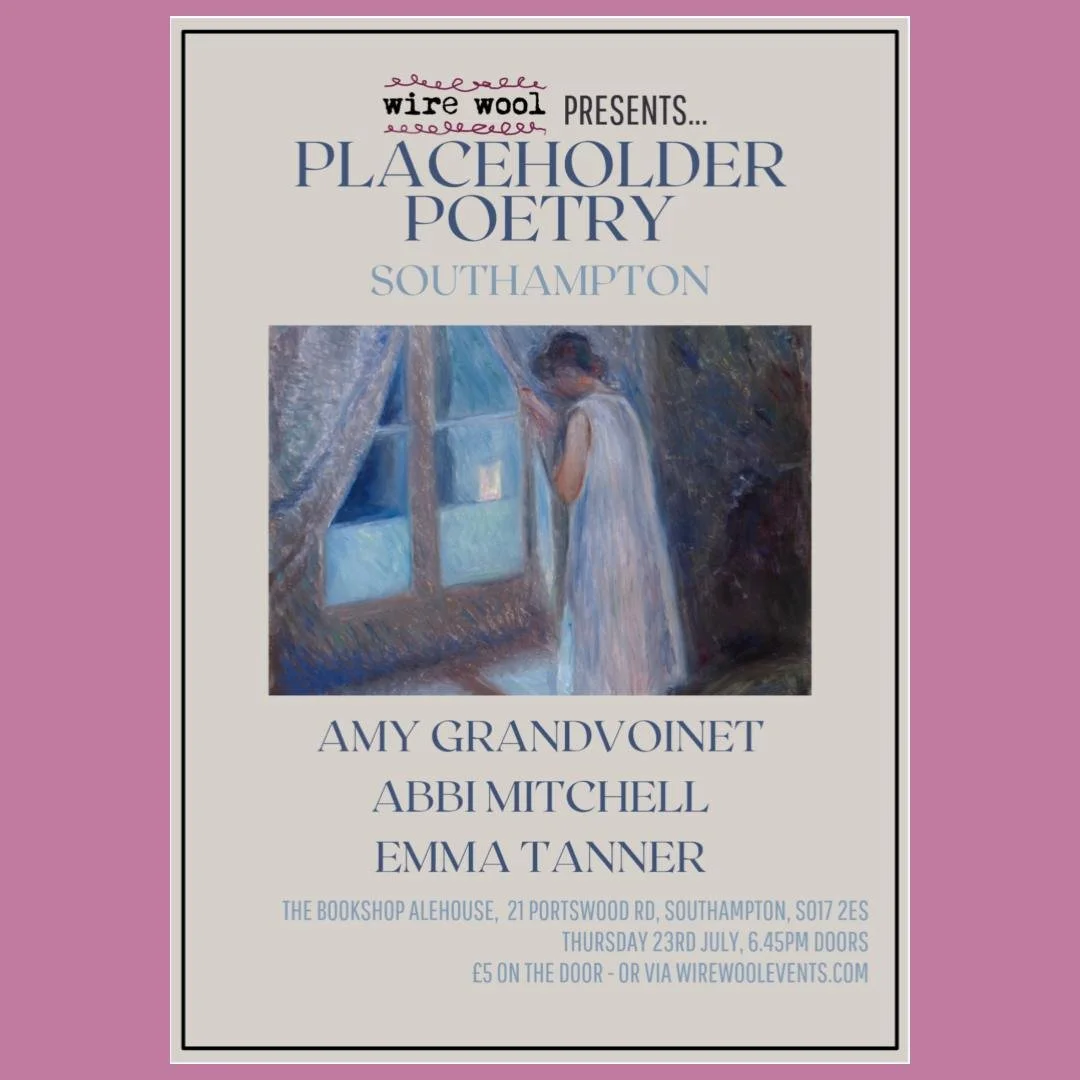 👋 OH HI! 👋

Placeholder Poetry #8: Amy Grandvoinet, Abbi Mitchell, Emma Tanner
📌 @bookshopalehouse  #Southampton
🗓️ Thurs 23 July 

Another banging line-up of magical poets, curated by @placeholderbrighton's  @katmsinclair, presented by Wire Wool