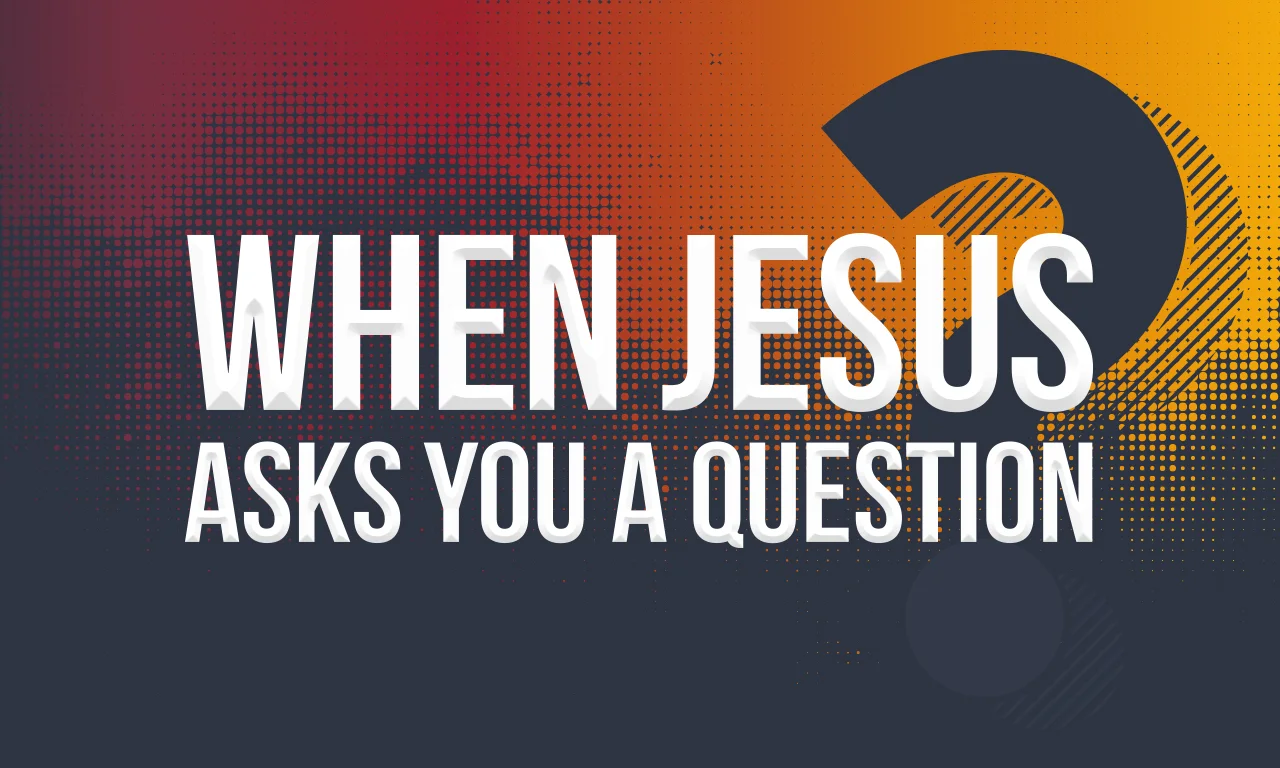 WhenJesusAsksYouaQuestion_Projector.jpg