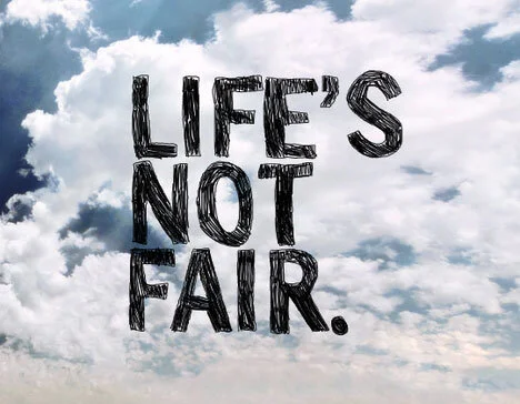 Life's Not Fair