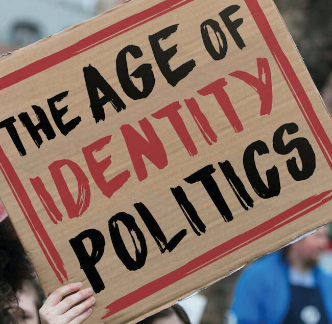 Addicted To Identity Politics