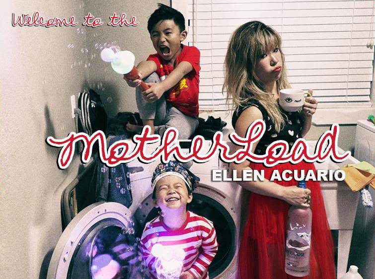 Welcome to the Motherload - Starring Ellen Acuario
