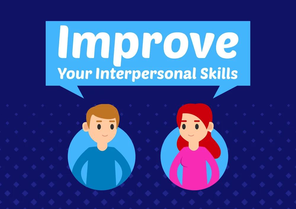 Improving Your Interpersonal Skills In 12 Actionable Steps A Field Guide To Life