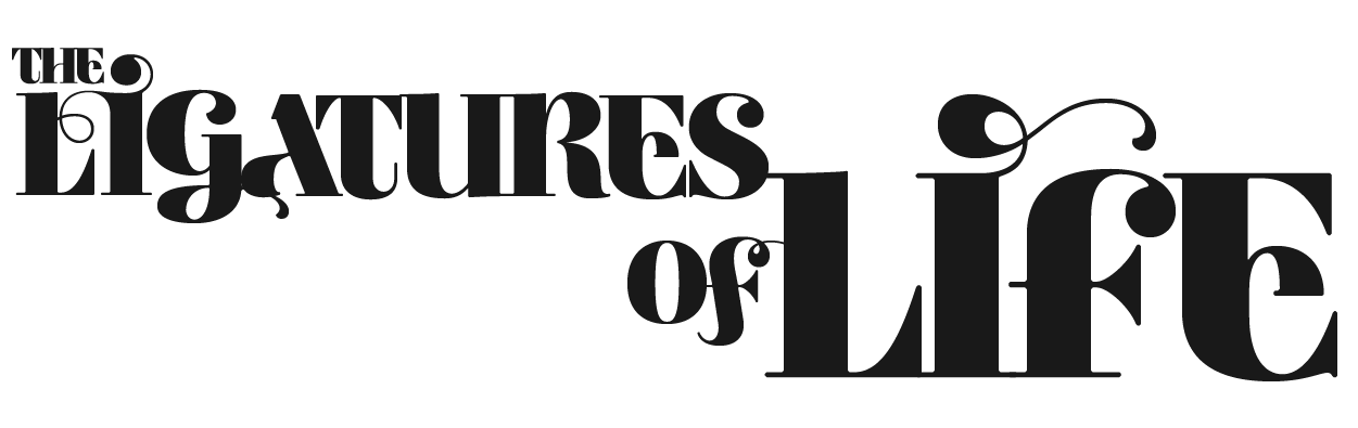 The Ligatures of Life