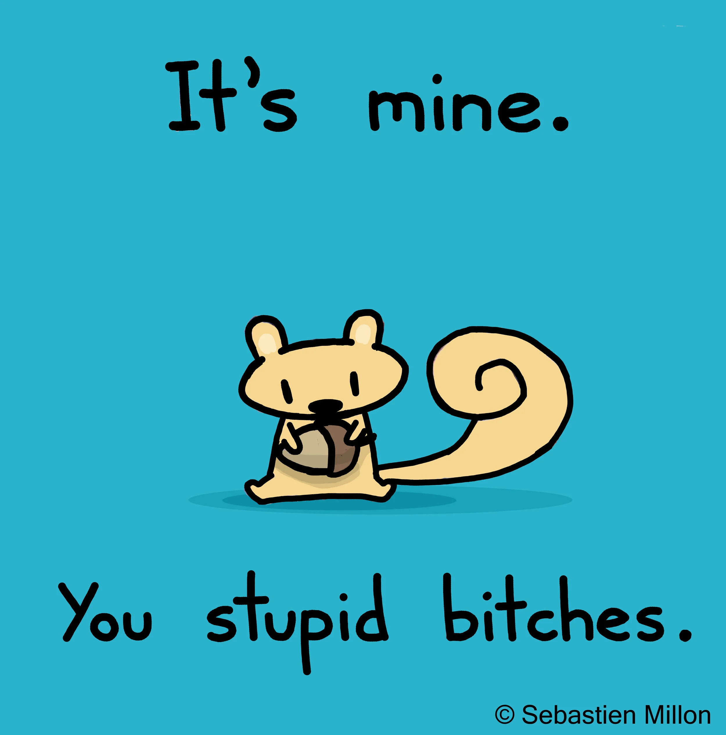 It's Mine Squirrel Art Print