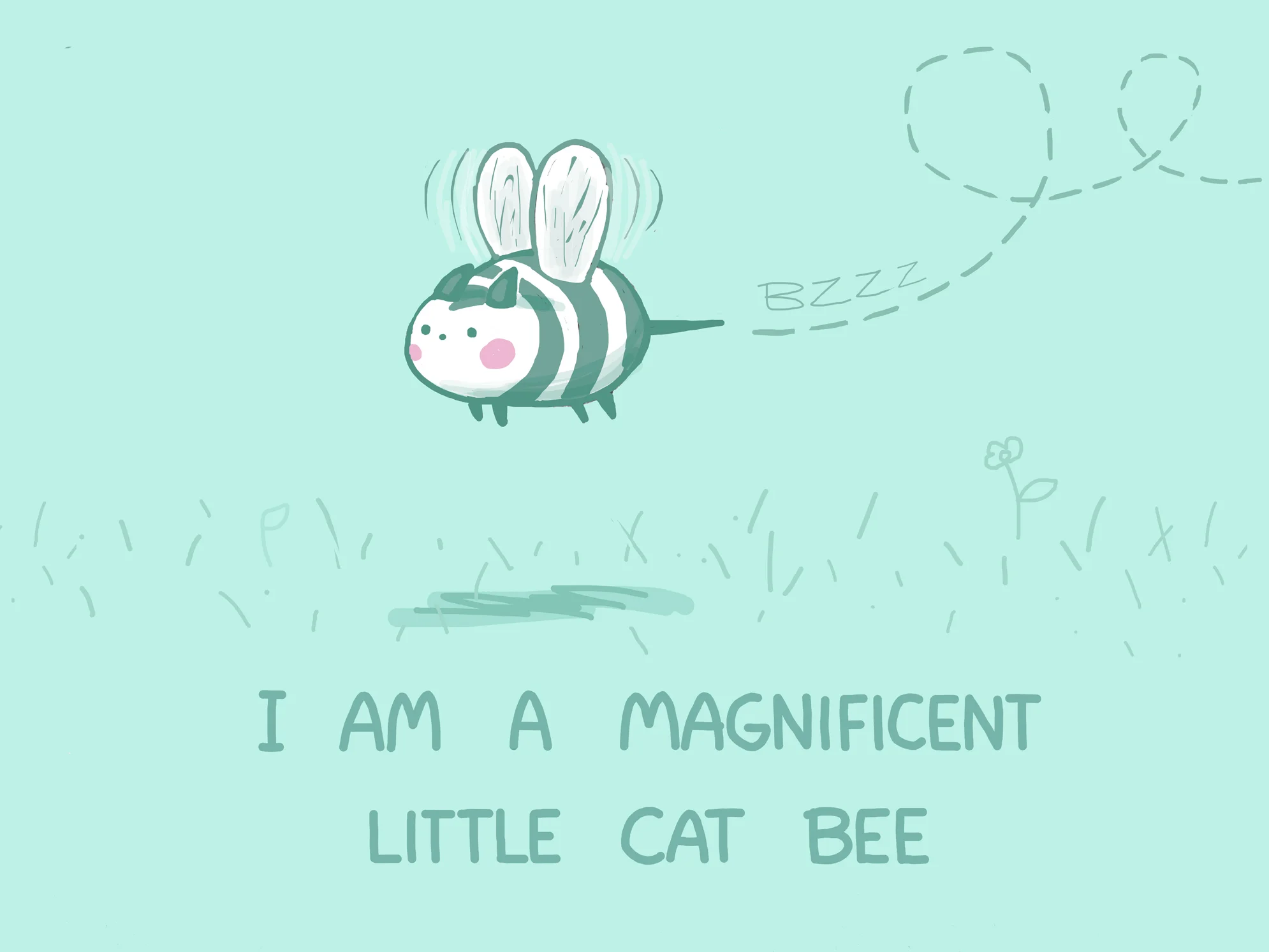 I'm a Magnificent Little Cat Bee