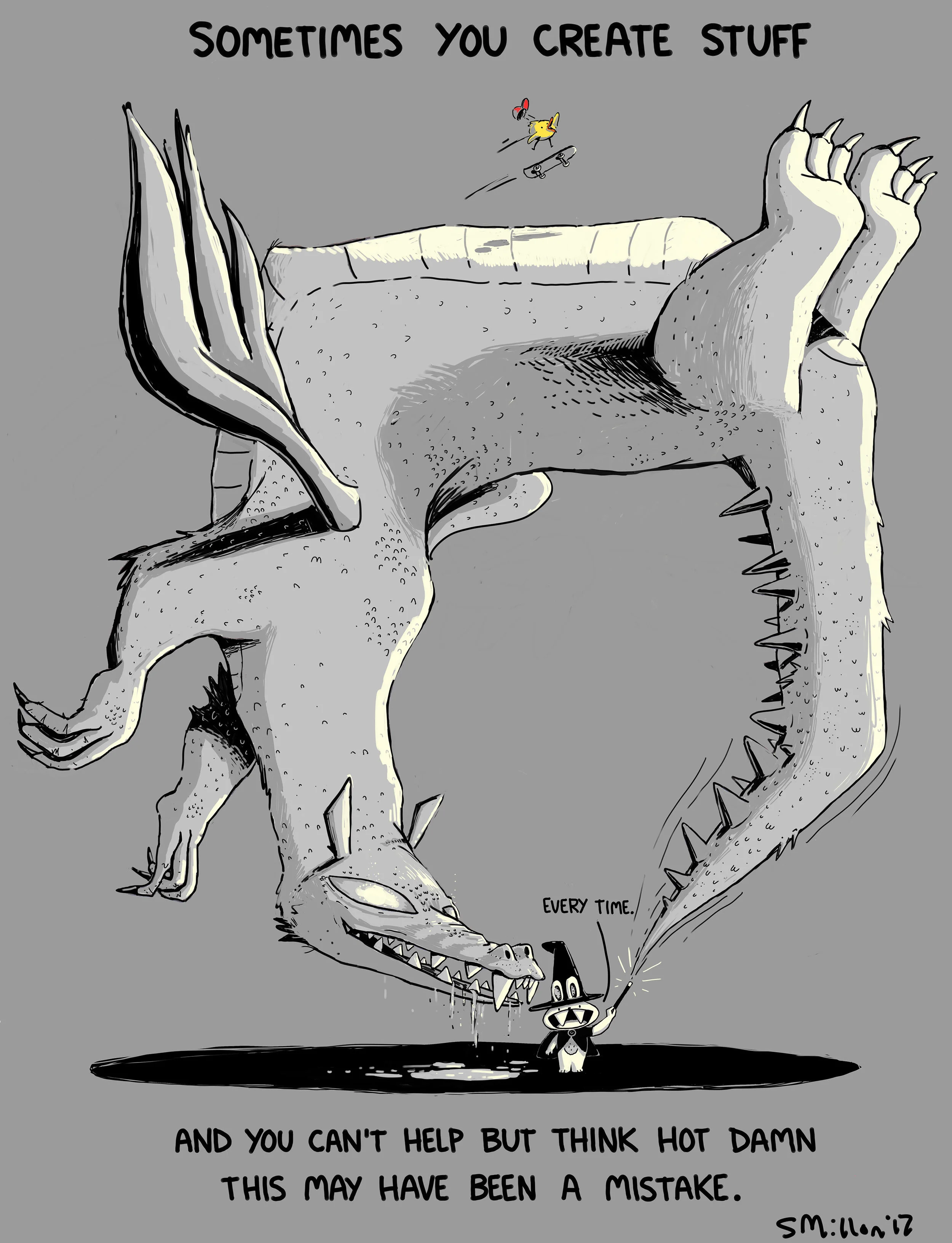 Sometimes You Create Stuff Art Print