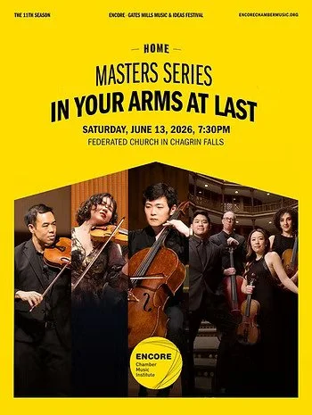 <CHAGRIN FALLS, OH> ENCORE Chamber Music Institute: In Your Arms at Last