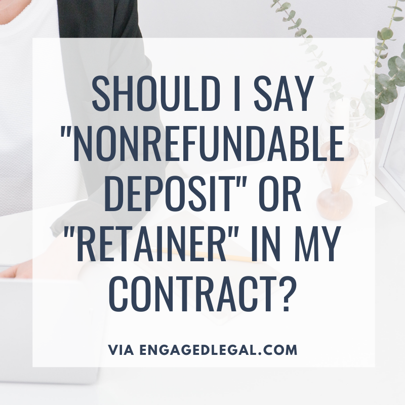 Should I use  "Nonrefundable Deposit" or "Retainer"?
