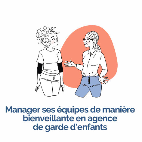 Manager ses équipes de manière bienveillante en agence de garde d'enfants - OPCO