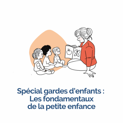 Spécial gardes d'enfants : Les fondamentaux de la petite enfance - OPCO