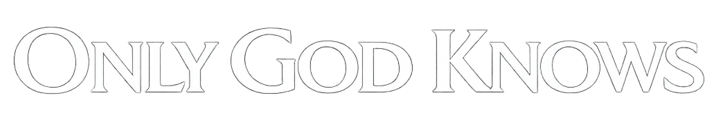 Only God Knows 