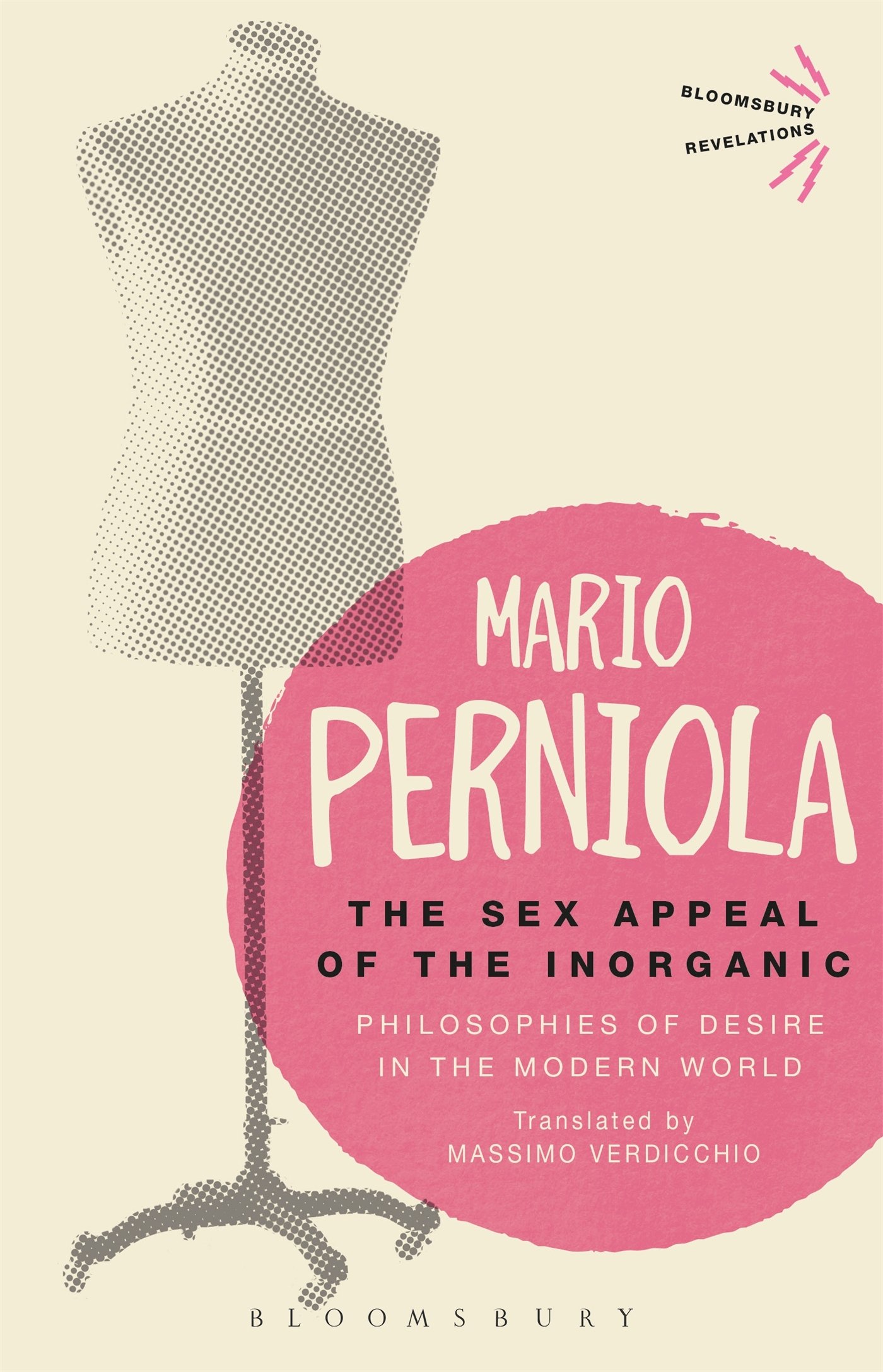 The Sex Appeal of the Inorganic: Philosophies of Desire in the Modern World , Mario Perniola