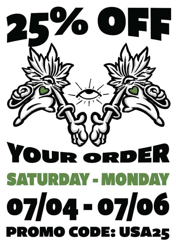 twenty five percent off all cannabis products on Independence Day when you use promo code USA25