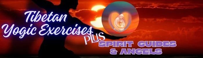 TIBETAN YOGIC EXERCISES