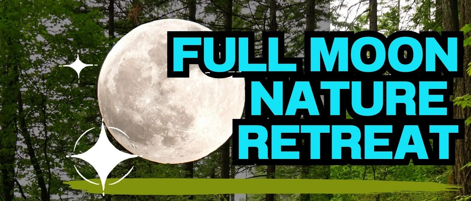 FULL MOON NATURE RETREAT (July)