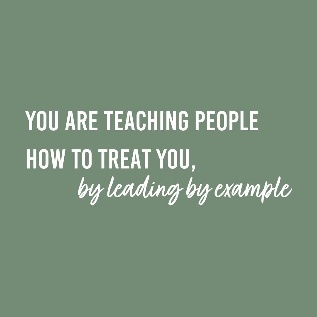 You are teaching people how to treat you, by leading by example.

If you don't spend time with and for yourself...
If you don't prioritize yourself...
If you don't light yourself up...
If you don't spend money on yourself...
If you don't give yoursel