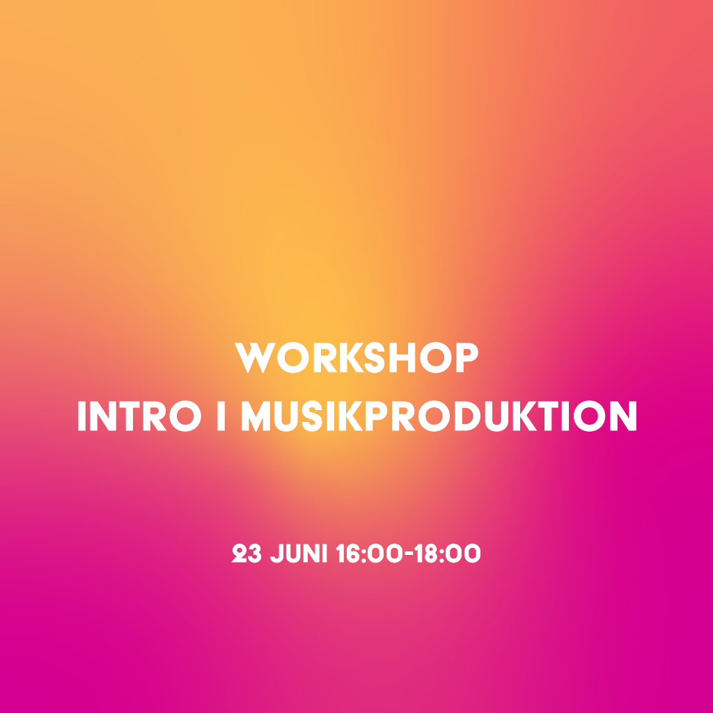 Workshop: Intro till musikproduktion