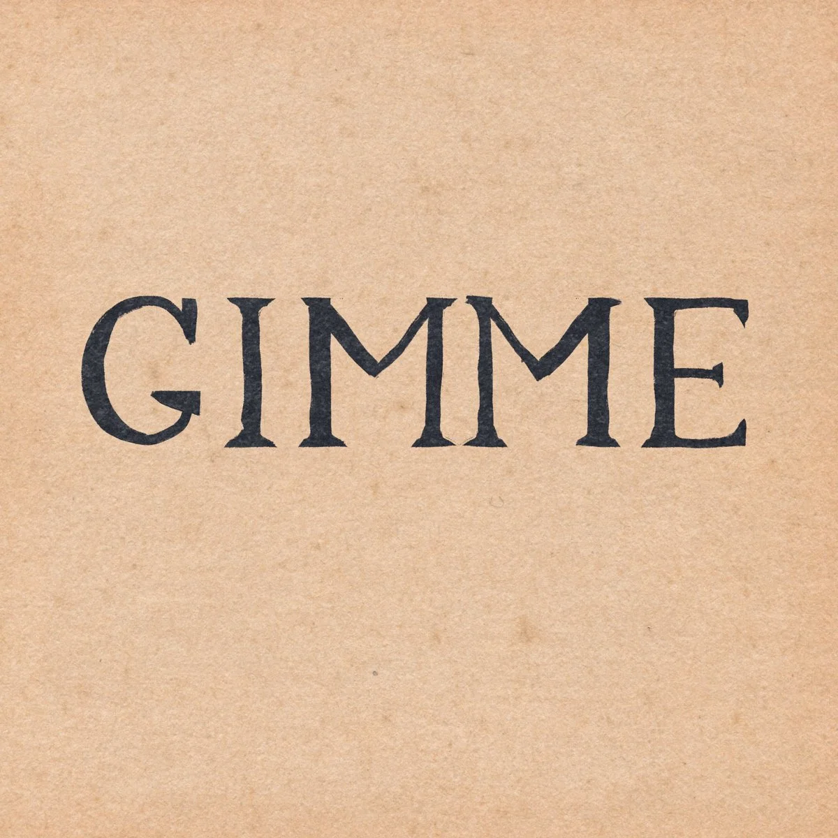 GIMME.JPG