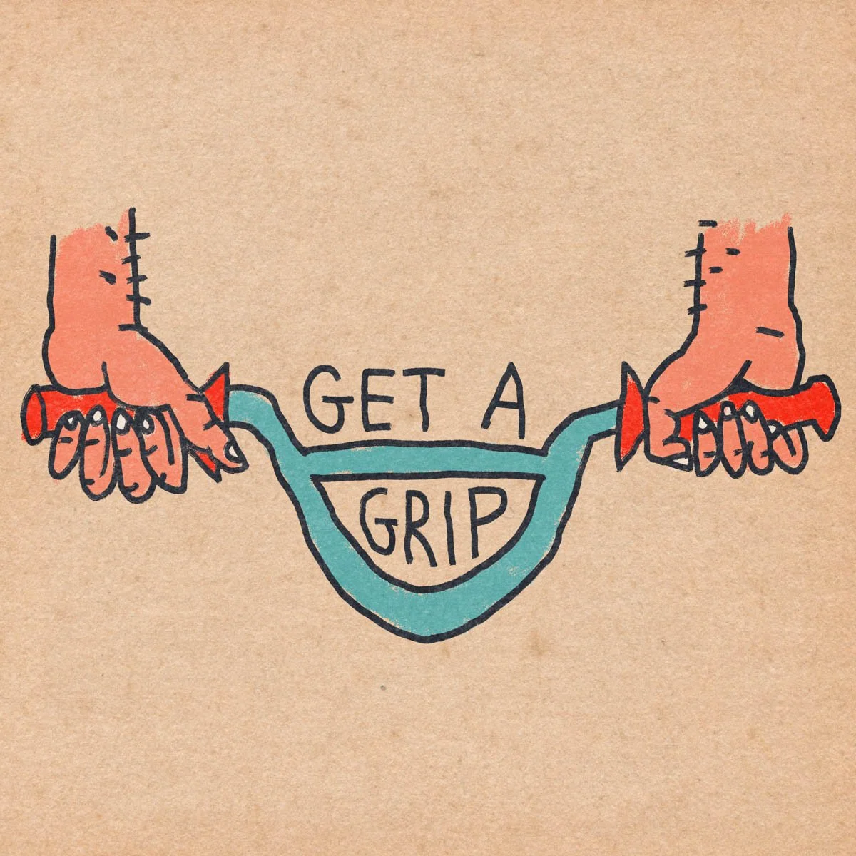 GET A GRIP.JPG