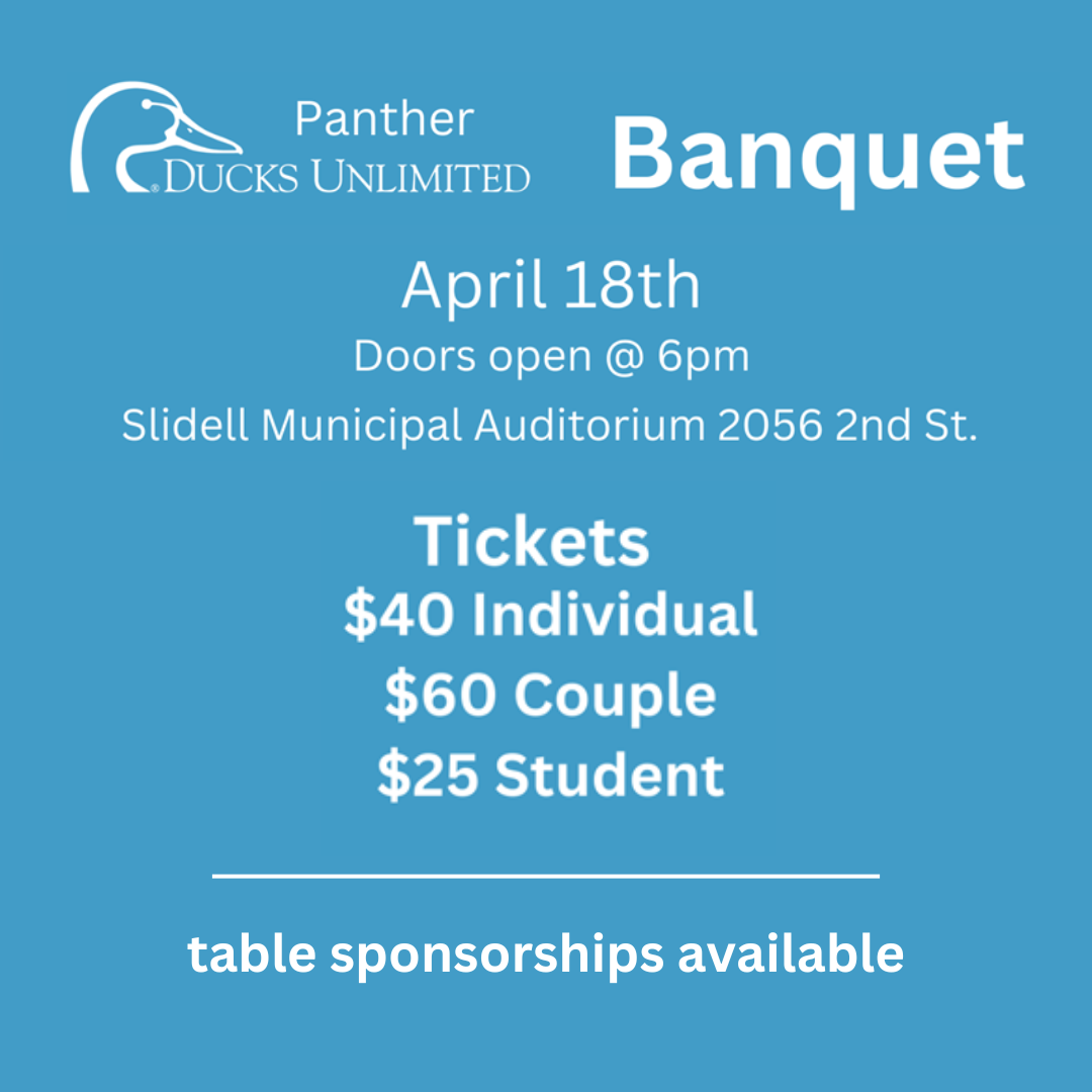APRIL 18: Ducks Unlimited Slidell Banquet