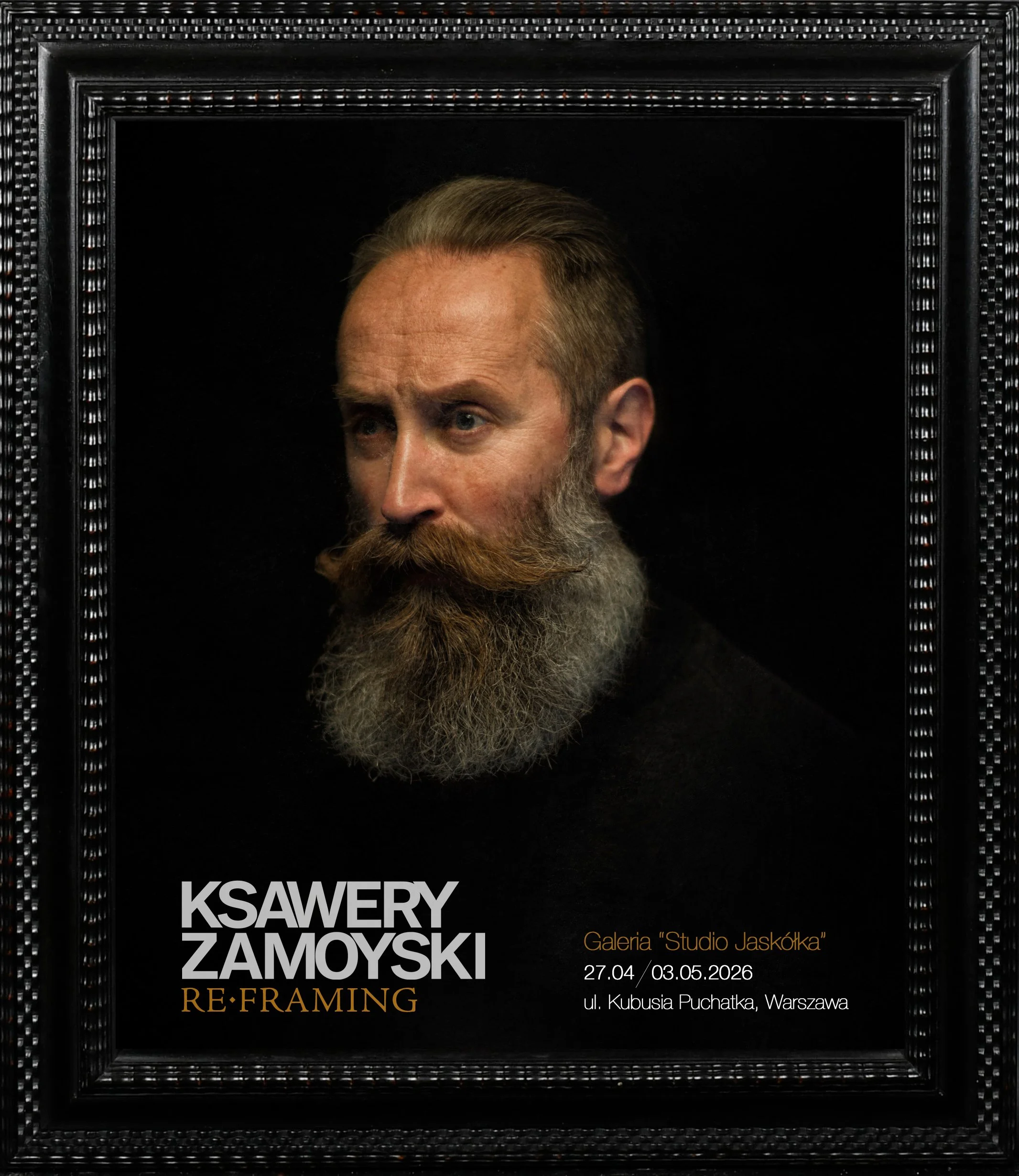 A framed photograph of a middle-aged man with a full beard, mustache, and styled hair, on a black background. Overlaid text includes exhibition details for KsaWery Zamoyski, titled 'Re-Framing,' held at Galeria 'Studio Jaskółka' from April 27 to May 3, 2026, in Warsaw, Poland.