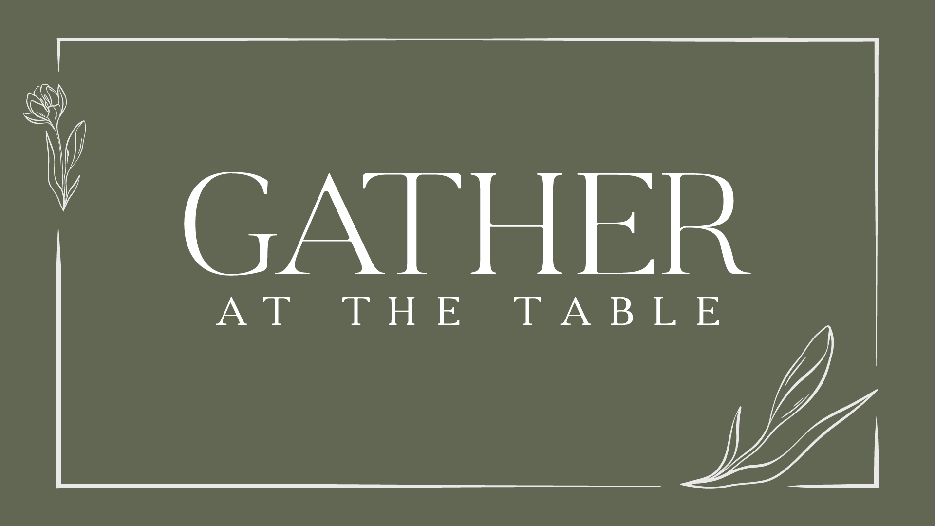 Gather at the Table
