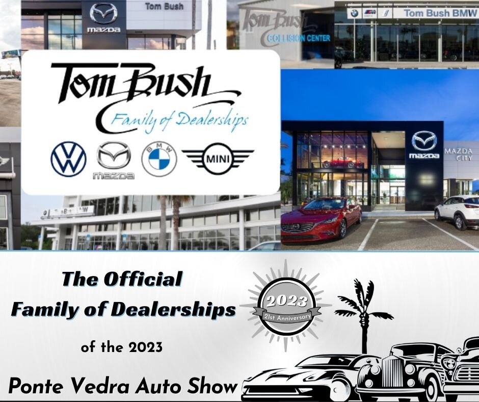 Please help us welcome the Tom Bush Family of Dealerships to the 2023 Ponte Vedra Auto Show!

The Tom Bush Family of Dealerships has been Locally Owned and Family Operated Since 1970! The family group has grown to offer Volkswagen, Mazda, BMW, MINI, 