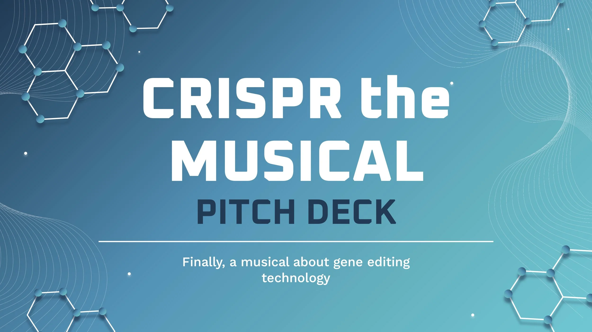 CRISPR the Musical - Pitch Deck.jpg