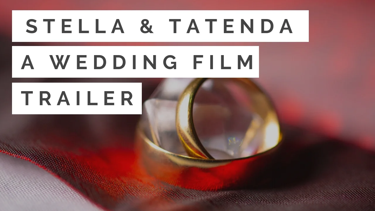 Stella & Tatenda - Wedding Video Trailer