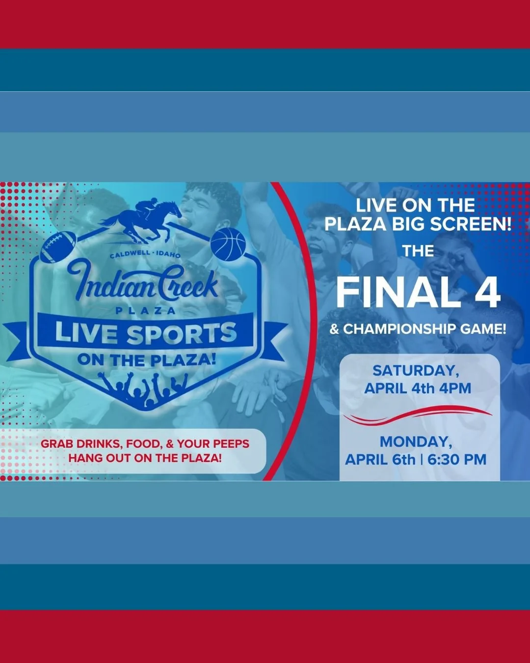 LIVE SPORTS ON THE PLAZA!

April 4 at 4 PM 
Catch the last‑team‑standing basketball battles as the four final contenders fight for their shot at the trophy.

April 6 at 6:30 PM 
The final game &ndash;&ndash;
Two teams. One winner. One VERY loud Plaza