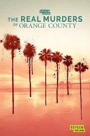Real Murders of Orange County: Season 3 (2022)