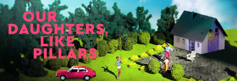 Our Daughters, Like Pillars @ The Huntington