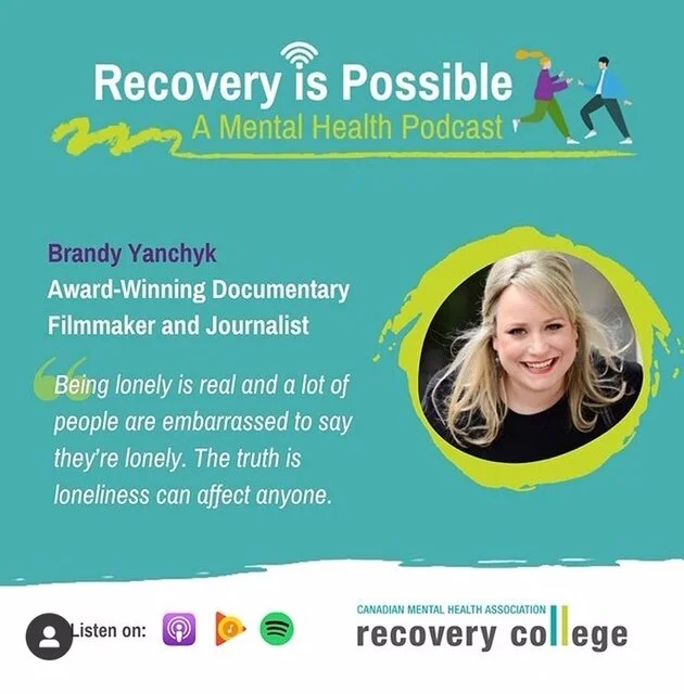 Filmmaker Brandy Yanchyk interviewed in CMHA's #MentalHealth #Podcast about #BreakingLoneliness