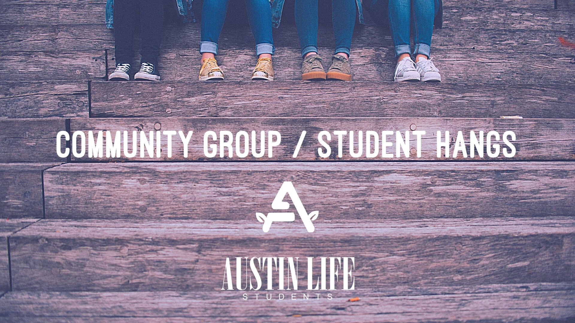 Austin Life Students: Community Group / Student Hangs