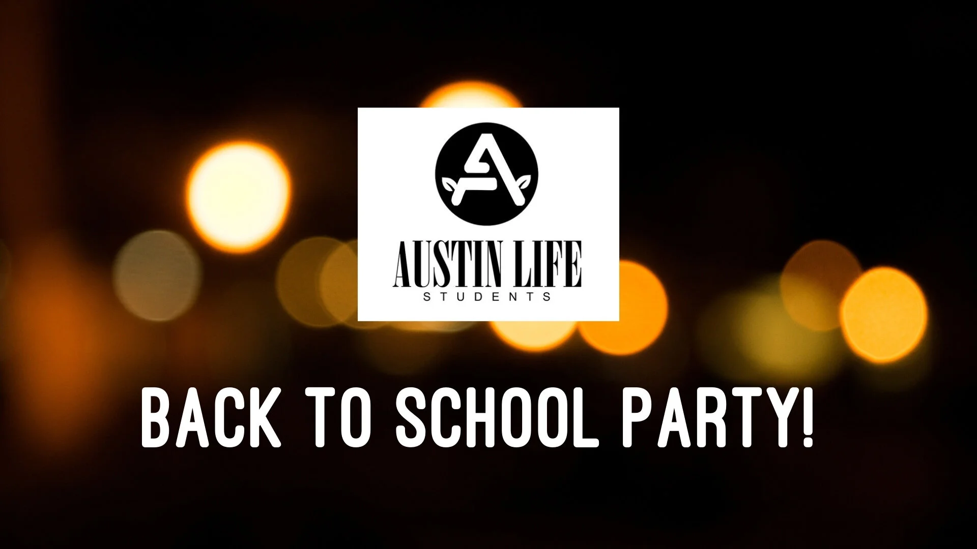 Austin Life Students: Back to School Party