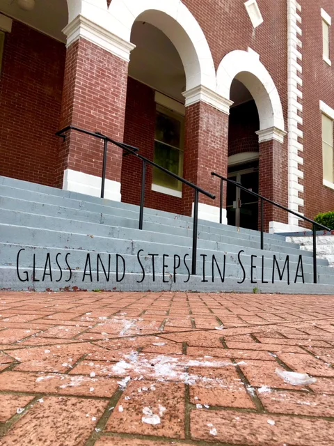 Glass and Steps in Selma