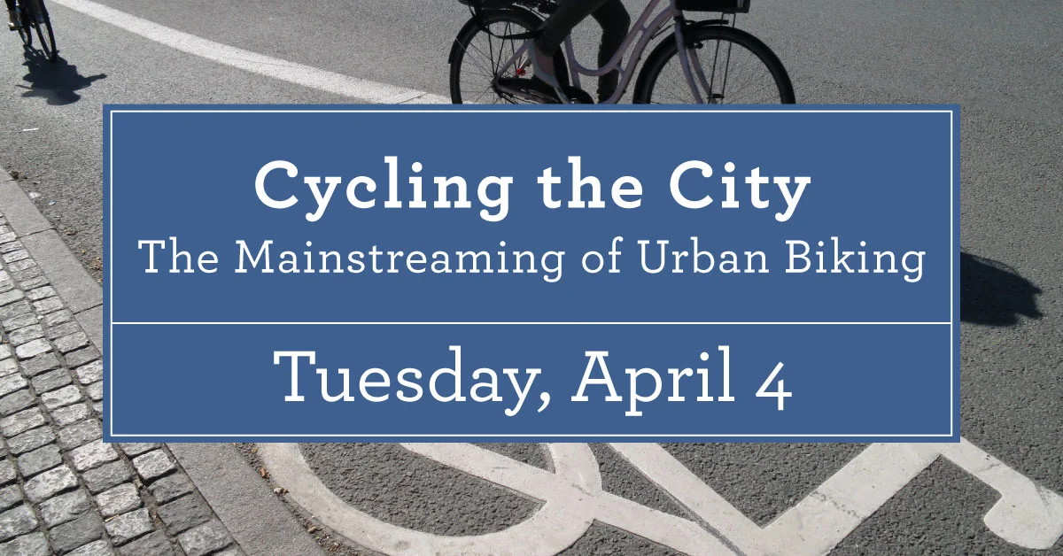 Cycling the City: The Mainstreaming of Urban Biking