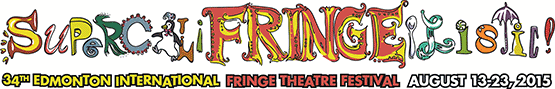 Edmonton International Fringe Theatre Festival 2015