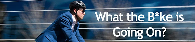 WhatTheBikeIsGoingOn687x148.jpg