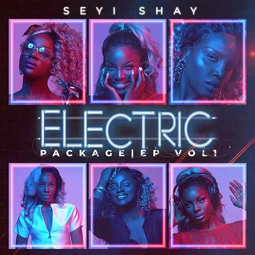 Seyi Shay's 'Electric Package' EP Is All About Love & Positive Vibes