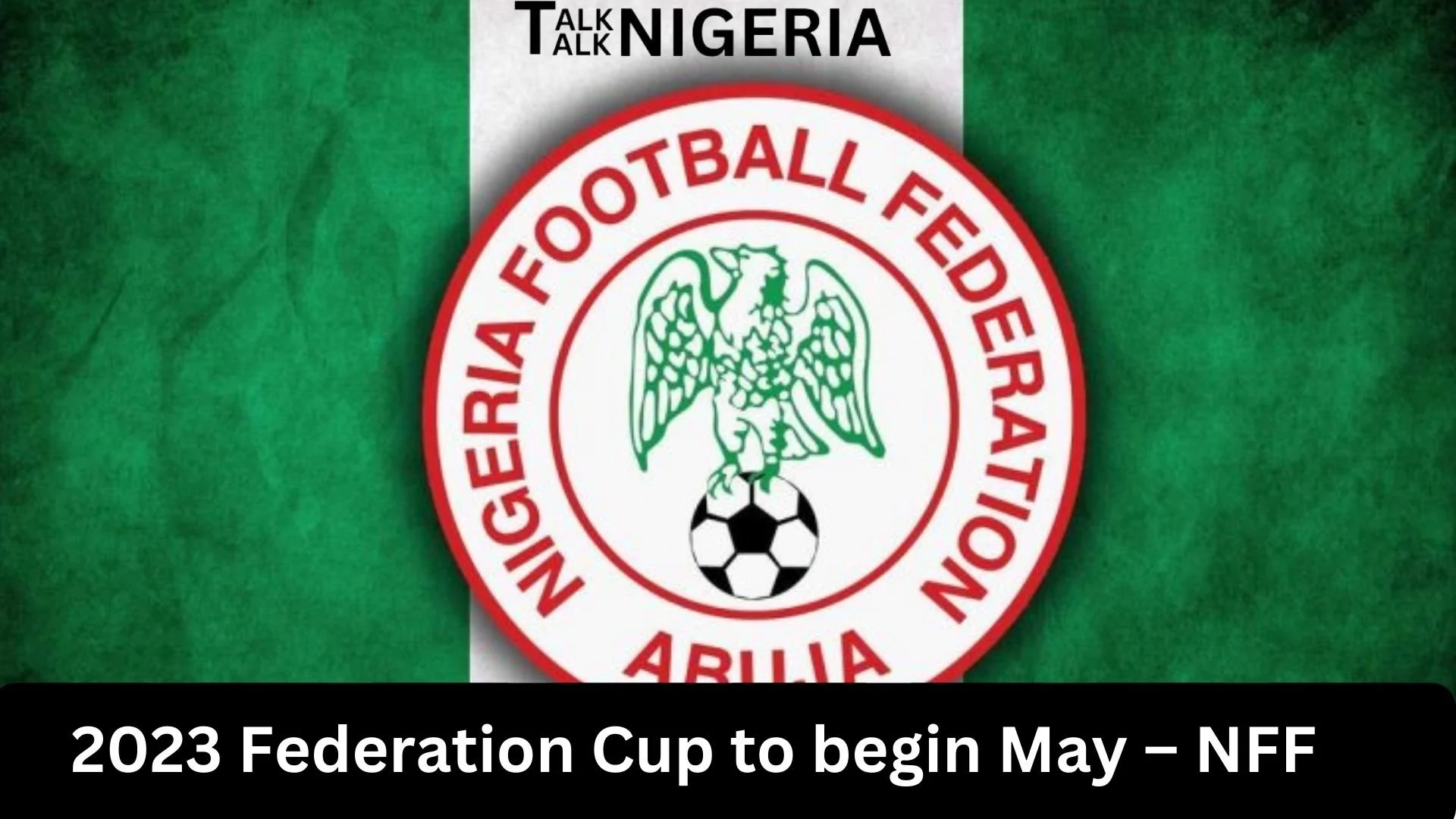 2023 Federation Cup to begin May – NFF